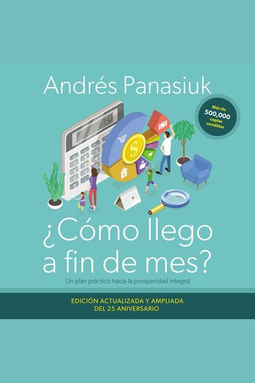 ¿Cómo llego a fin de mes? Edición del 25º Aniversario - Un plan práctico hacia la prosperidad integral - cover
