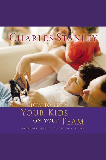 How To Keep Your Kids On The Team - Includes a Special Family Discussion Guide - cover