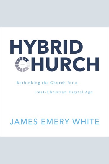 Hybrid Church - Rethinking the Church for a Post-Christian Digital Age - cover