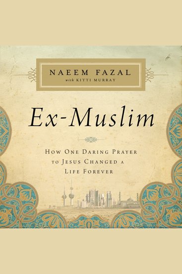 Ex-Muslim - How One Daring Prayer to Jesus Changed a Life Forever - cover