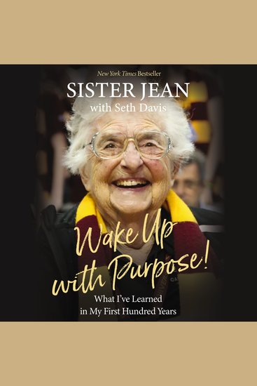 Wake Up With Purpose! - What I’ve Learned in my First Hundred Years - cover