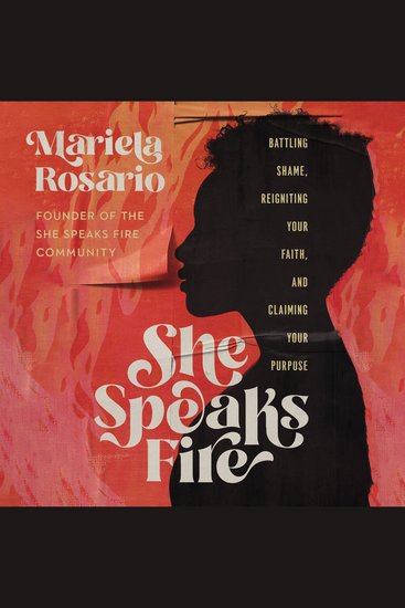She Speaks Fire - Battling Shame Reigniting Your Faith and Claiming Your Purpose - cover