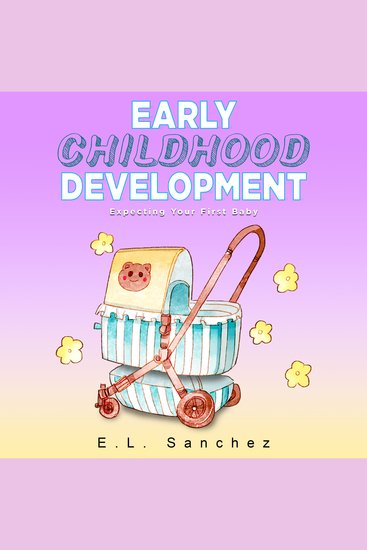 Early Childhood Development - Expecting Your First Baby - cover