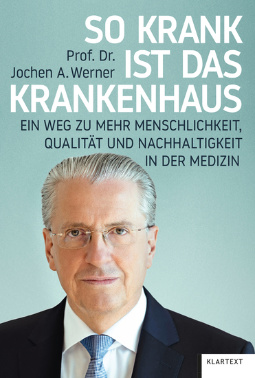 So krank ist das Krankenhaus - Ein Weg zu mehr Menschlichkeit Qualität und Nachhaltigkeit in der Medizin - cover
