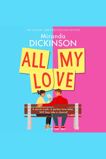 All My Love: A relatable and warm-hearted love story of will they wont they in 2023 from bestselling author Miranda Dickinson - cover