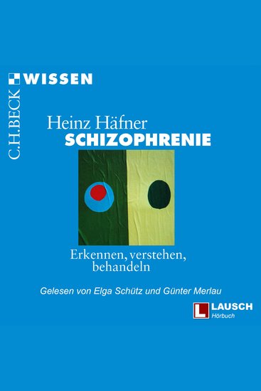 Schizophrenie - LAUSCH Wissen Band 6 (Ungekürzt) - cover