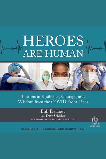 Heroes Are Human - Lessons in Resilience Courage and Wisdom from the COVID Front Lines - cover