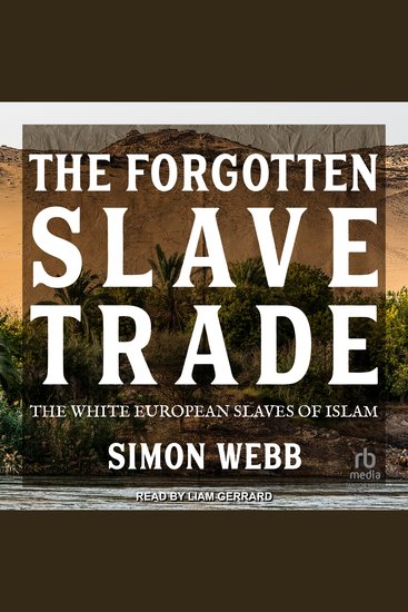 The Forgotten Slave Trade - The White European Slaves of Islam - cover