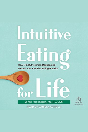 Intuitive Eating for Life - How Mindfulness Can Deepen and Sustain Your Intuitive Eating Practice - cover