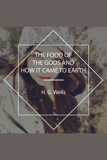 The Food of the Gods and How It Came to Earth - cover