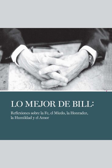 Lo Mejor de Bill - Reflexiones sobre la fe el miedo la honestidad la humildad y el amor - cover