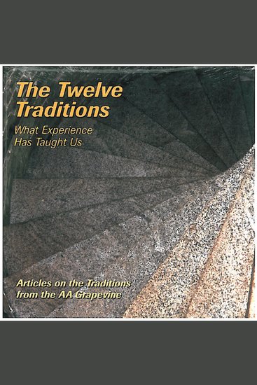Our Twelve Traditions - AA Members Share Their Experience Strength and Hope - cover