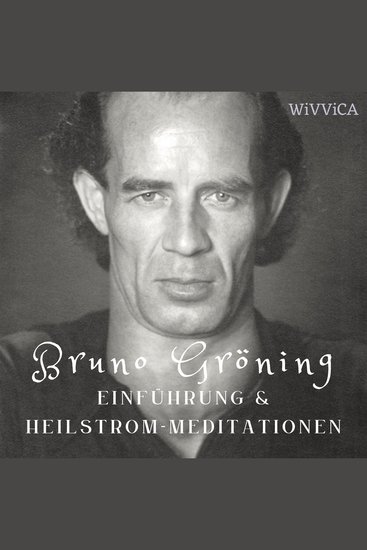 Bruno Gröning - Einführung & Heilstrom-Meditationen - cover