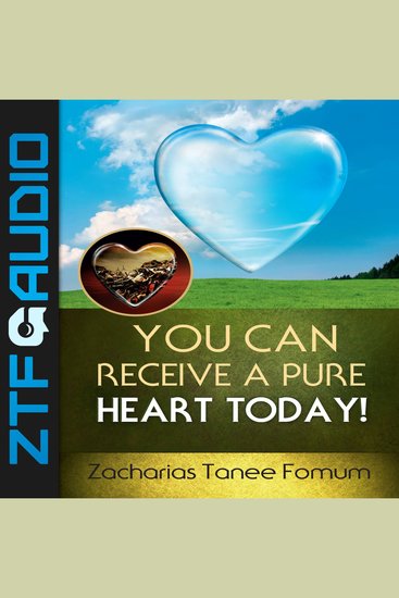 You Can Receive A Pure Heart Today! - cover