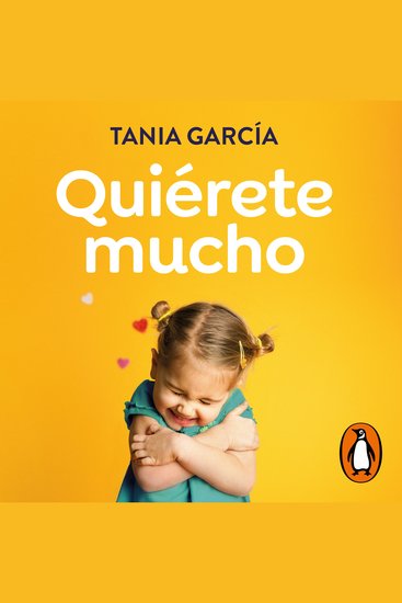 Quiérete mucho - Descubre cómo fomentar la autoestima de tus hijos para que crezcan felices - cover