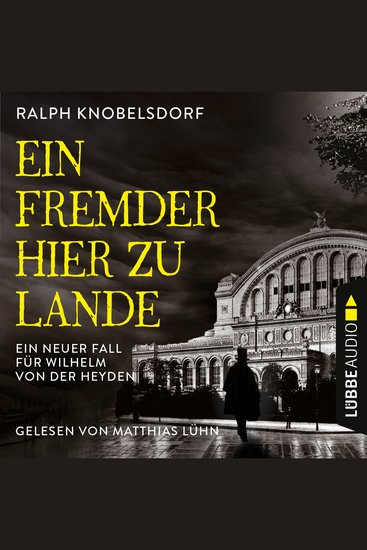 Ein Fremder hier zu Lande - Von der Heyden-Reihe - Ein neuer Fall für Wilhelm von der Heyden Teil 2 (Ungekürzt) - cover