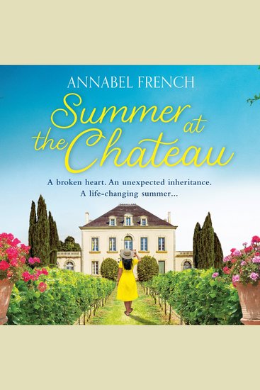 Summer at the Chateau: Fall in love with this gorgeous summer romance guaranteed to warm your heart and make you laugh (The Chateau Series Book 1) - cover