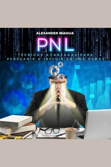 PNL: Técnicas avanzadas para persuadir e influir en los demás - cover