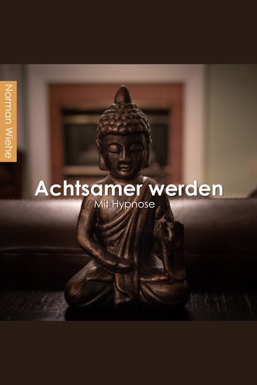 Achtsamer werden - Mit Hypnose - cover