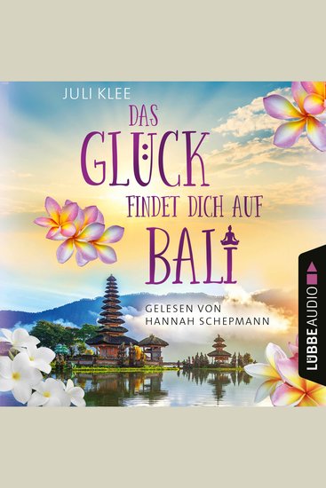 Das Glück findet dich auf Bali (Ungekürzt) - cover