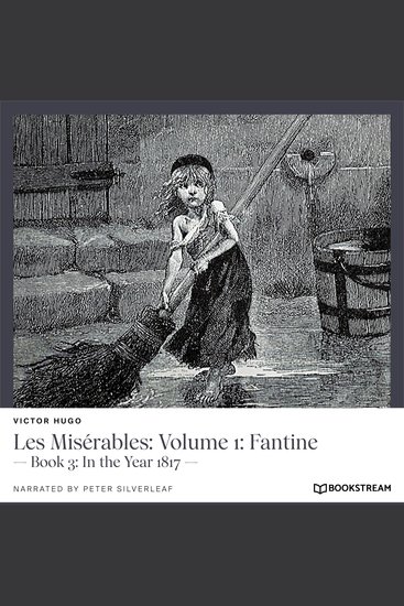 Les Misérables: Volume 1: Fantine - Book 3: In the Year 1817 (Unabridged) - cover