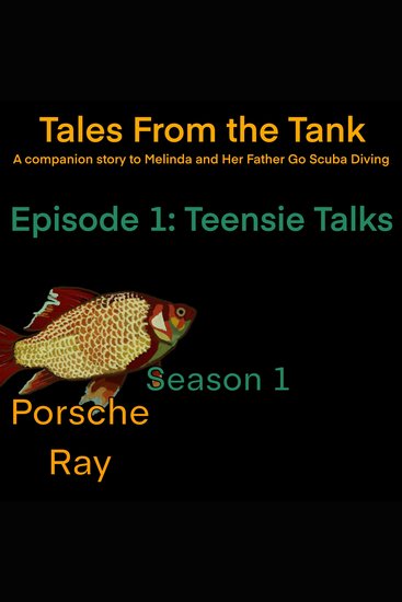 Tales From the Tank: Season 1 Episode 1 - Teensie Talks - cover