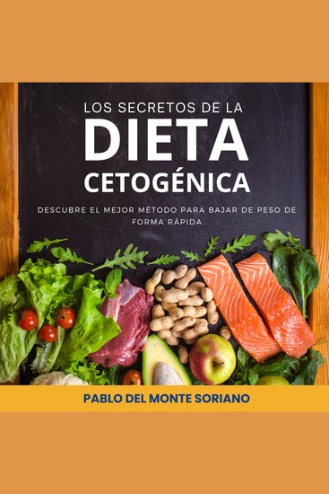 Los secretos de la dieta cetogénica - Descubre el mejor método para bajar de peso de forma rápida - cover