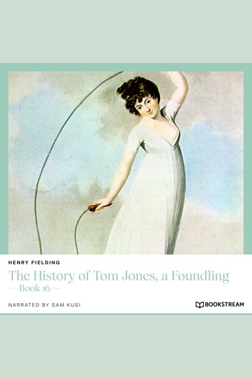 History of Tom Jones a Foundling The - Book 16 (Unabridged) - cover