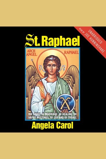 St Raphael - Angel of Marriage Healing Happy Meetings Joy and Travel - cover
