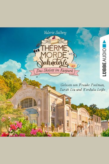 Das Skelett im Kurpark - Therme Morde Sahnetorte - Kurkrimi Teil 1 (Ungekürzt) - cover