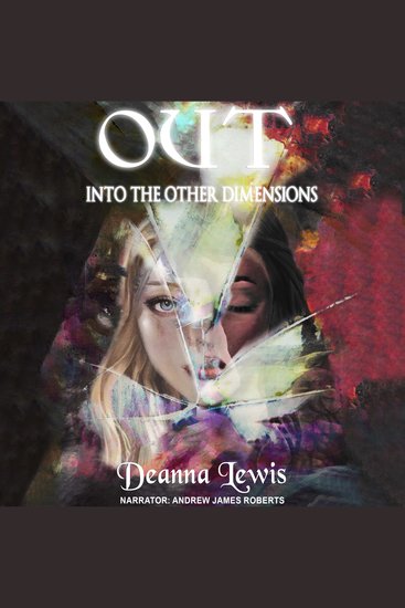OUT into the other dimension - Life After Death | A Spiritual Account of What It’s Like to Leave Your Body Behind and Travel Into Other Dimensions - cover