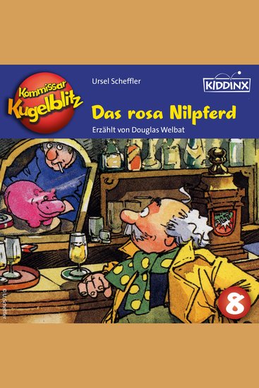 Das rosa Nilpferd - Kommissar Kugelblitz Folge 8 (Ungekürzt) - cover