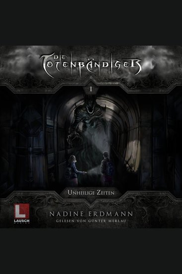 Unheilige Zeiten - Die Totenbändiger Band 1 (Ungekürzt) - cover
