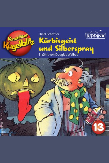Kürbisgeist und Silberspray - Kommissar Kugelblitz Folge 13 (Ungekürzt) - cover