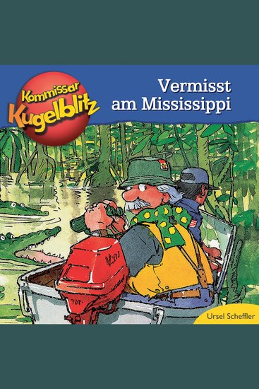 Kommissar Kugelblitz - Vermisst am Mississippi (Ungekürzt) - cover