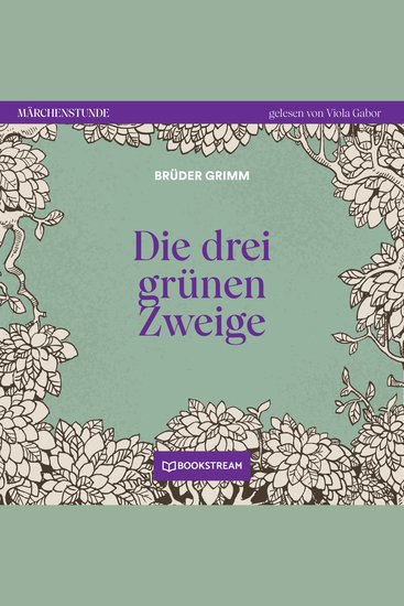 Die drei grünen Zweige - Märchenstunde Folge 112 (Ungekürzt) - cover