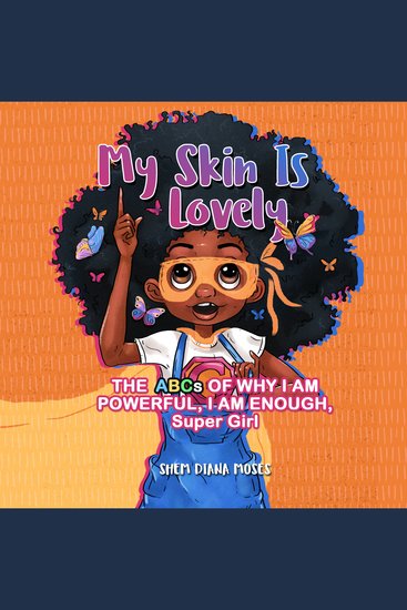 MY SKIN IS LOVELY - The ABCs of Why I Am Powerful I Am Enough Super Girl - cover
