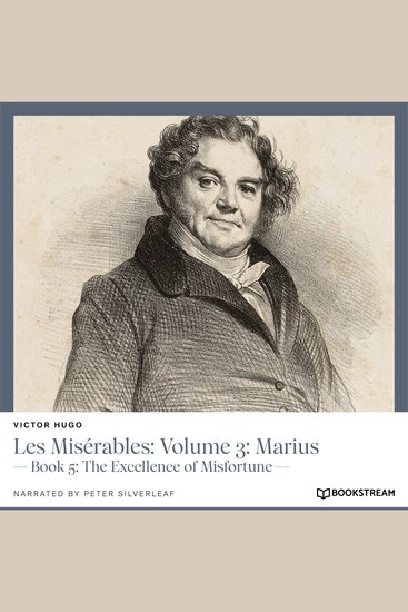 Les Misérables: Volume 3: Marius - Book 5: The Excellence of Misfortune (Unabridged) - cover