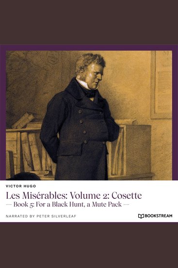 Les Misérables: Volume 2: Cosette - Book 5: For a Black Hunt a Mute Pack (Unabridged) - cover