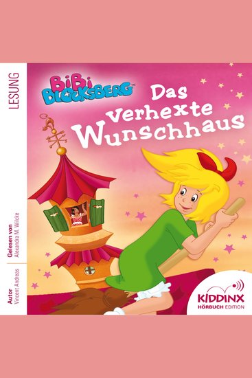 Das verhexte Wunschhaus - Bibi Blocksberg - Hörbuch (Ungekürzt) - cover