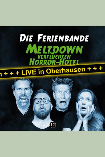 Die Ferienbande Folge 12: Meltdown im verfluchten Horror Hotel (Live in Oberhausen) - cover