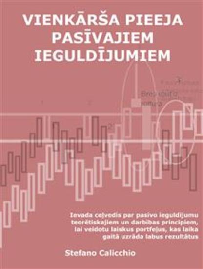 Cienkārša pieeja pasīvajiem ieguldījumiem - Ievada ceļvedis par pasīvo ieguldījumu teorētiskajiem un darbības principiem lai veidotu laiskus portfeļus kas laika gaitā uzrāda labus rezultātus - cover