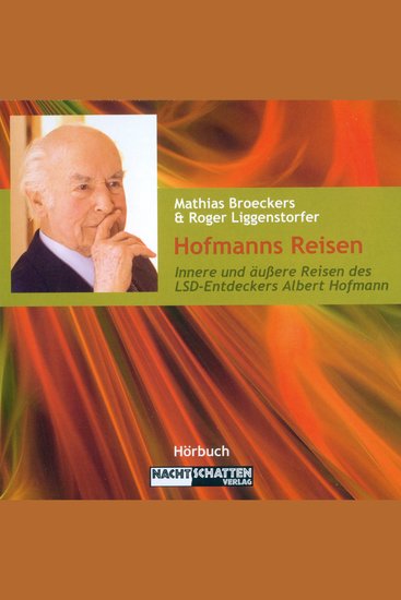 Hofmanns Reisen - Innere und äußere Reisen des LSD-Entdeckers Albert Hofmann - cover