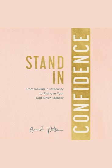 Stand in Confidence - From Sinking in Insecurity to Rising in Your God-Given Identity - cover
