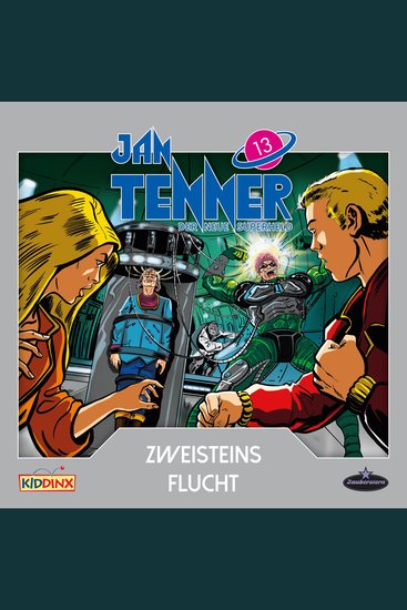 Jan Tenner Der neue Superheld Folge 13: Zweisteins Flucht - cover