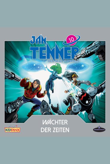 Jan Tenner Der neue Superheld Folge 10: Wächter der Zeiten - cover