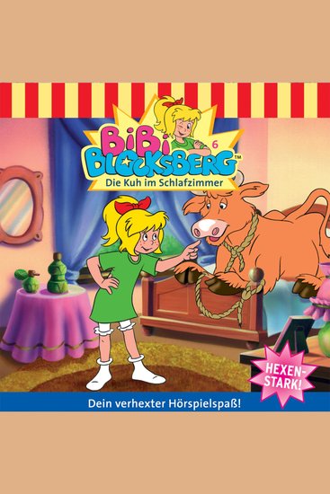 Bibi Blocksberg Folge 6: Die Kuh im Schlafzimmer - cover