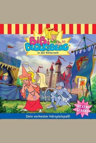 Bibi Blocksberg Folge 30: Bibi in der Ritterzeit - cover