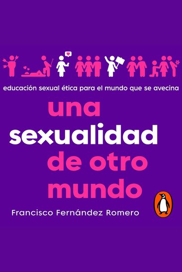 Una sexualidad de otro mundo - Educación sexual ética para el mundo que se avecina - cover