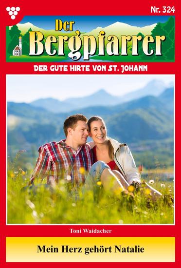 Mein Herz gehört Nathalie - Der Bergpfarrer 324 – Heimatroman - cover